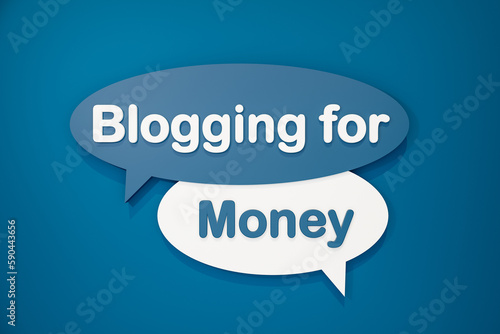 Blogging for money. Speech bubble in blue and white. Social Media, influencer, making money, online activity and internet business. 3D illustration