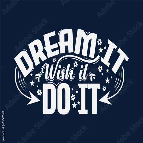 Dream It Wish It Do It