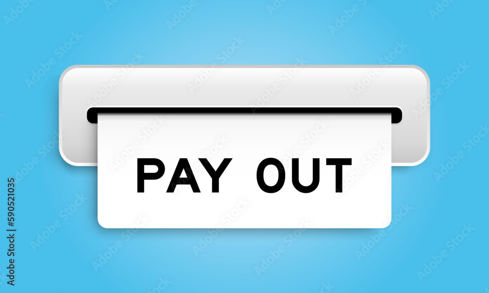 White coupon banner with word pay out from machine on blue color background White coupon banner with word pay out from machine on blue color background