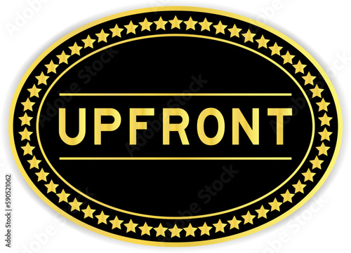 Black and gold color oval label sticker with word upfront on white background