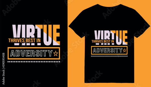Virtue thrives best in adversity t shirt design custom typography 