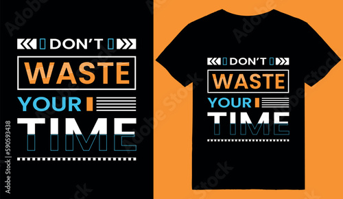 Don't waste your time typography tshirt design