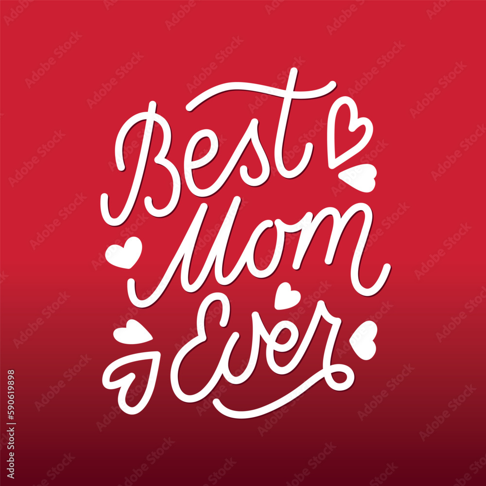 Best Mom Ever handwritten text. Hand lettering typography, modern brush calligraphy with hearts. Script monoline design for poster, greeting card, banner, print. Happy Mother's Day holiday