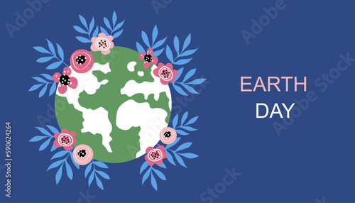 Earth Day, save the earth. The concept of environmental problems, environmental protection, care for our world. Colored flat illustration of the planet in flowers. Poster Banner