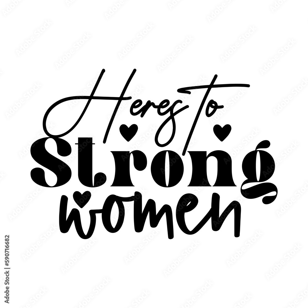 Heres to Strong Women Heres to Strong Women