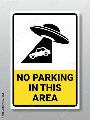 No parking in this area or UFOs will steal cars that are not parked properly. Vector printable funny sign.