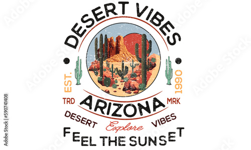 Arizona desert vector t shirt design for apparel, sticker, batch. Desert vibes vector graphic print design for apparel, sticker, poster, background and others. Arizona t-shirt artwork design.	