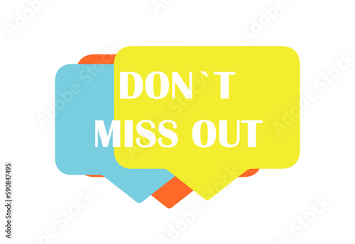 Dont miss out speach bubble