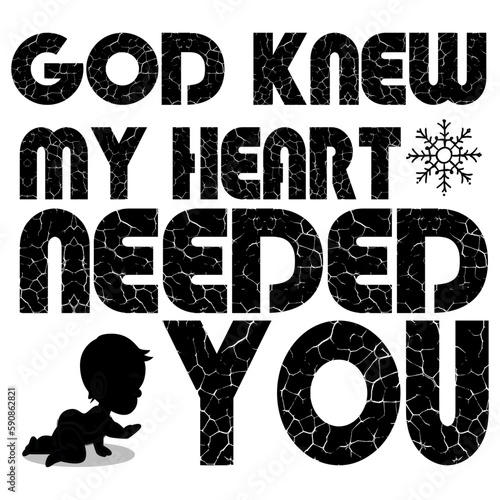 GOD KNEW MY HEART NEEDED YOU