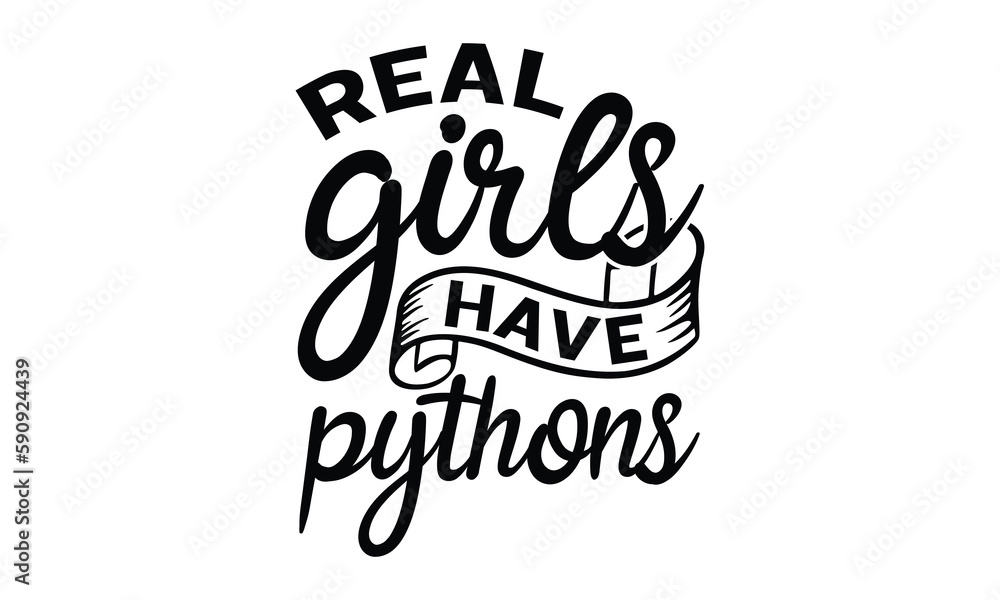 real girls have pythons - reptiles T shirt design, silhouette Svg, High resolution vectors print for apparel clothing ,eps 10 real girls have pythons - reptiles T shirt design, silhouette Svg, High resolution vectors print for apparel clothing ,eps 10