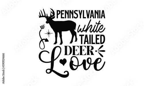 pennsylvania white tailed deer love - reptiles T shirt design, silhouette Svg, High resolution vectors print for apparel clothing ,eps 10