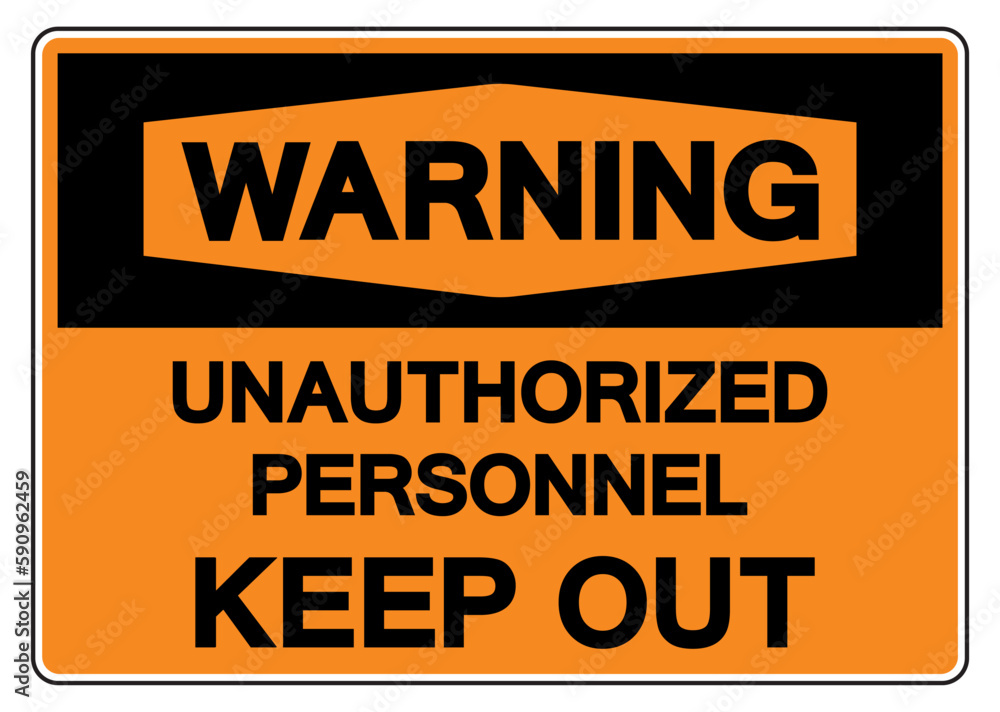 Warning Unauthorized Personnel Keep Out Symbol Sign,Vector Illustration, Isolate On White Background Label. EPS10