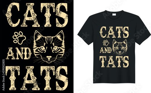 cats and tats Quote Style Art T-shirt Design. Lettering, Cat T-shirt, Poster, Banner, Sticker, Mug, Vector Template Illustration, Quote Design. For Man, Woman and Child.