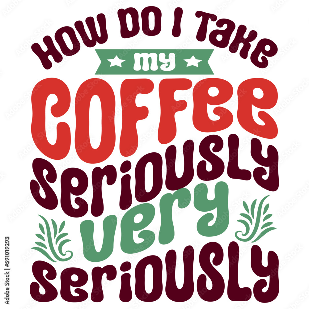 Retro Funny Coffee T-shirt Design, Vector Retro Funny Coffee T-shirt Design, Vector