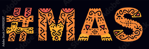 MAS Hashtag. Isolated text with national ethnic ornament. Patterned Popular Hashtag #MAS for Adult web resources, mobile app, games, clothing, t-shirt, banner, adv. Stock vector image