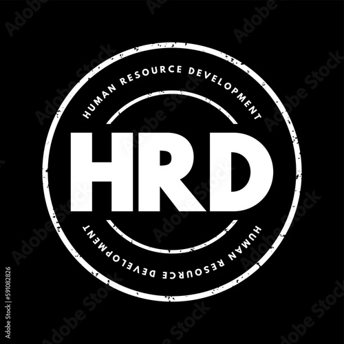 HRD Human Resource Development - improving the effectiveness of organizations and the individuals and teams, acronym text stamp