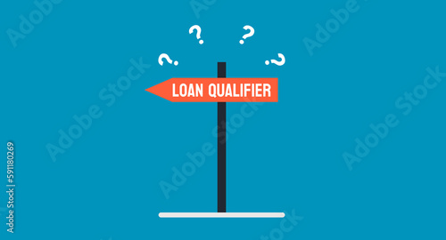 Loan Qualifier - Criteria used to determine eligibility for a loan