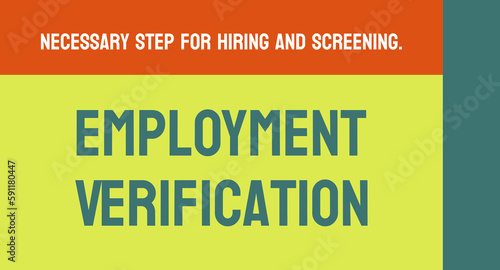 Employment Verification - Process of confirming a person's employment history