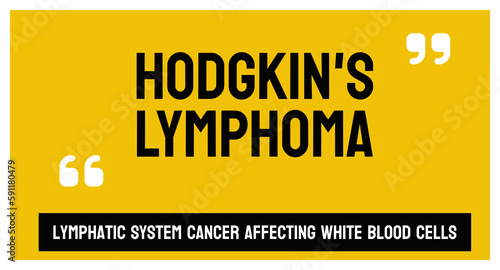 HODGKIN'S LYMPHOMA - A type of cancer that affects the lymphatic system