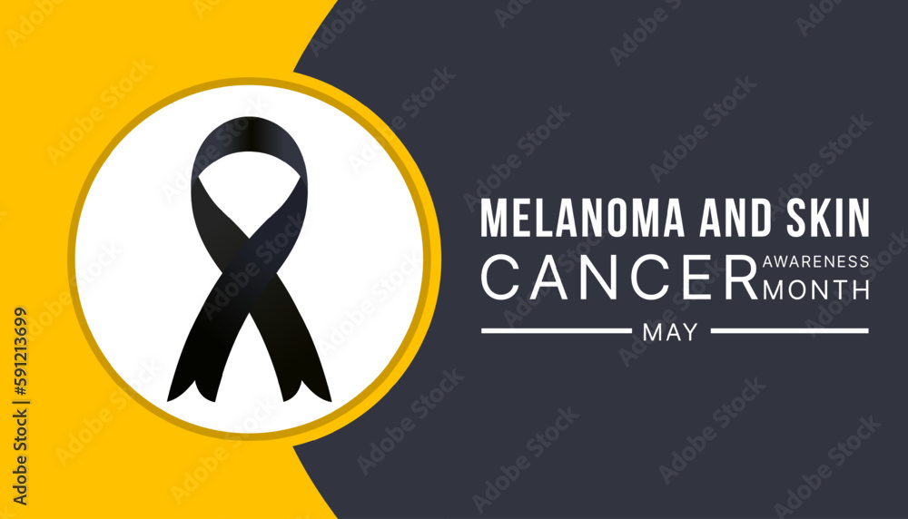 Melanoma and skin cancer awareness month observed each year in May
