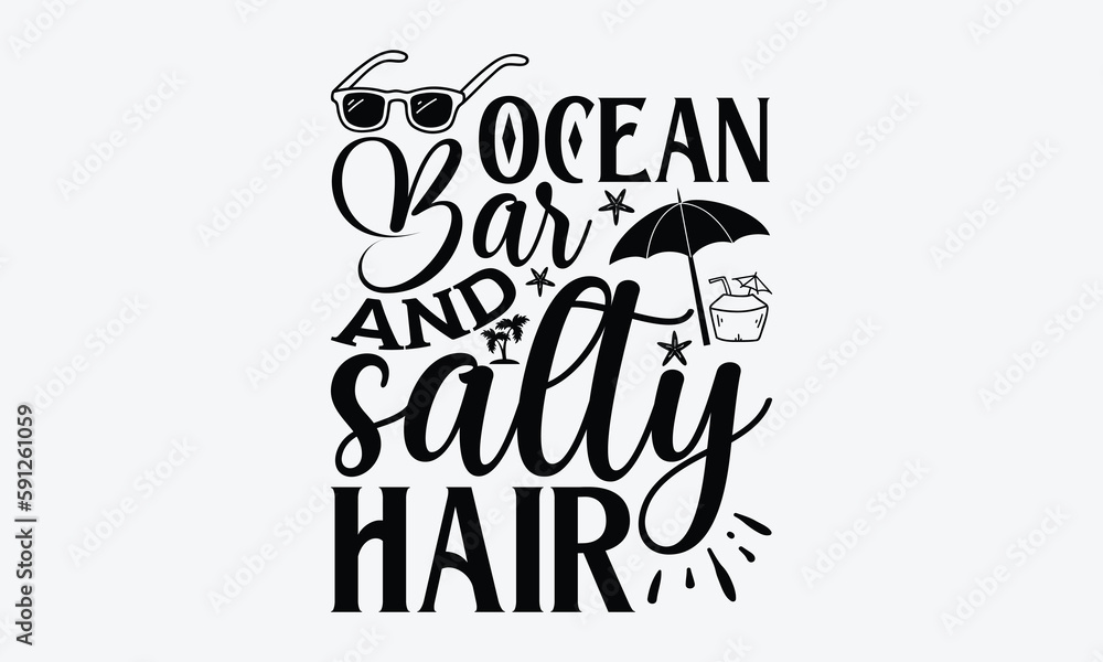 Ocean bar and salty hair - Summer T-shirt design, Vector illustration with hand drawn lettering, SVG for Cutting Machine, Silhouette Cameo, Cricut, Modern calligraphy, Mugs, Notebooks, white backgroun