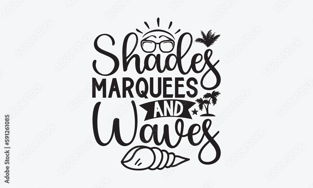 Shades marquees and waves - Summer SVG Design, Modern calligraphy, Vector illustration with hand drawn lettering, posters, banners, cards, mugs, Notebooks, white background.