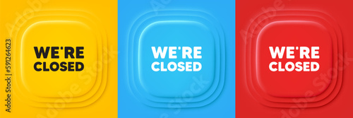 We are closed tag. Neumorphic offer banners. Business closure sign. Store bankruptcy symbol. Closed podium background. Product infographics. Vector