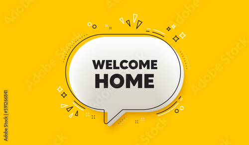 Welcome home tag. 3d speech bubble yellow banner. Home invitation offer. Hello guests message. Welcome home chat speech bubble message. Talk box infographics. Vector