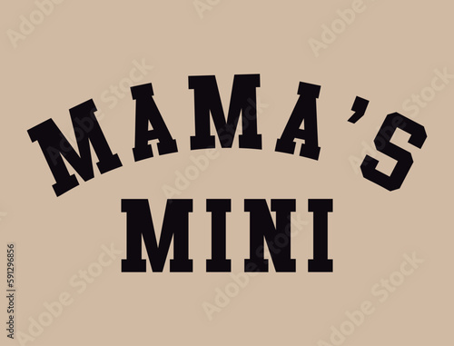 Mamas Mini college graphic style tshirt. Art for clothes. Graphic tee