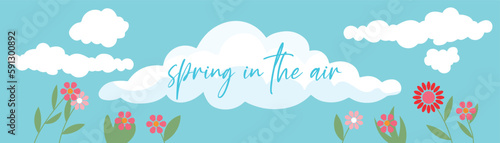 Banner with blue cloudy sky, flowers and text SPRING IN THE AIR