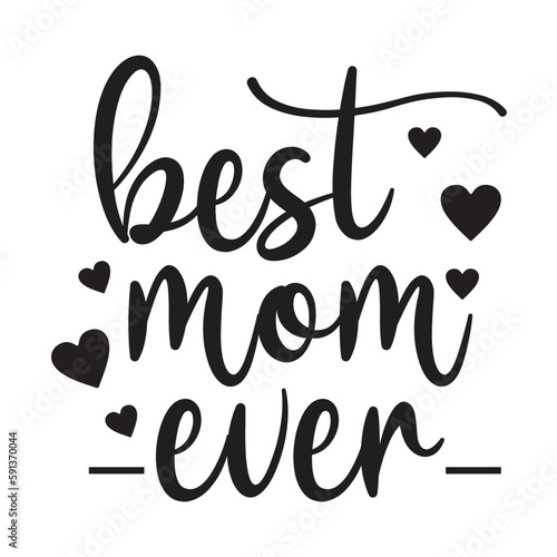 Best mom ever Mother's day shirt print template, typography design for mom mommy mama daughter grandma girl women aunt mom life child best mom adorable shirt