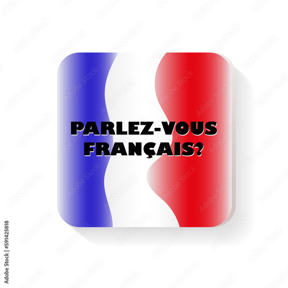 parlezvous francais do you speak french, with france flag Stock Vector Adobe Stock