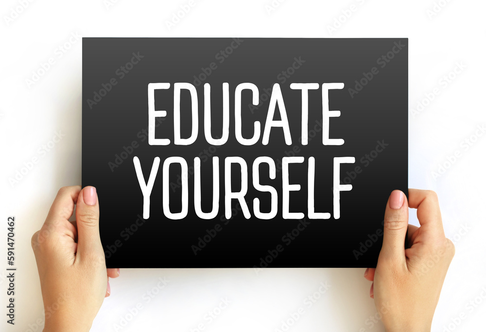 Educate Yourself text on card, concept background Educate Yourself text on card, concept background