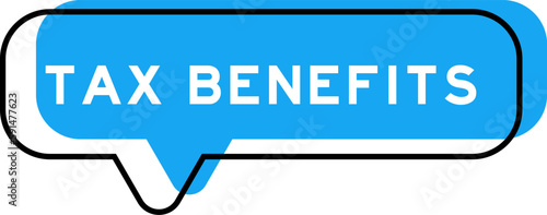 Speech banner and blue shade with word tax benefits on white background