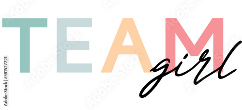 Team girl - card template with a multi-colored inscription. Vector illustration for gender reveal party