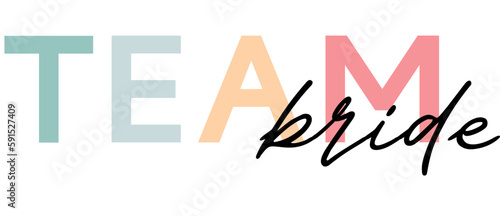 Team bride lettering emblem. Modern calligraphy. Hand crafted design elements for your wedding