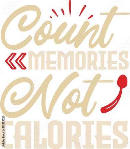 Count memories  not calories typography tshirt and SVG Designs for Clothing and Accessories