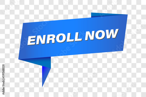 Enroll now sign. Enroll now banner, sticker, label or tag. Enroll now ribbon template. Enroll now speech bubble. Vector