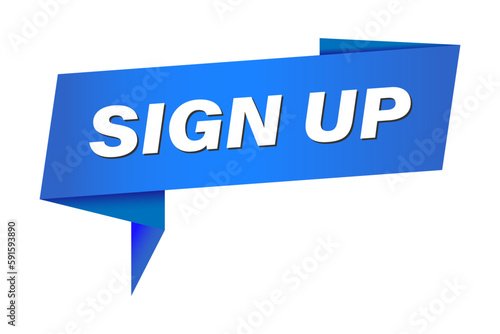 Sign up banner, speech bubble. Sign up ribbon template. Sign up sticker, sign or tag. Vector