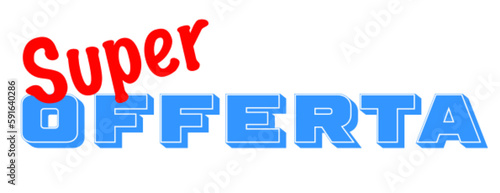 Super Offerta - super offer written in italian - red and light blue color - for website, email, presentation, postcard, book, t-shirt, sweatshirt, label, sticker, book, printable -