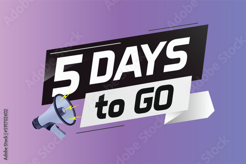 5 days to go word concept vector illustration with loudspeaker and 3d style for use landing page, template, ui, web, mobile app, poster, banner, flyer, background, gift card, coupon	