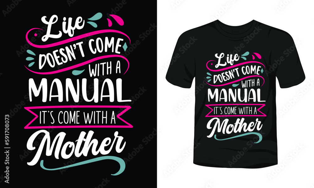Life does not come with a manual it is come with a mother t-shirt design Life does not come with a manual it is come with a mother t-shirt design