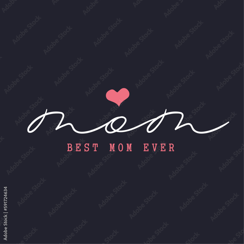 Best mom ever, t-shirt and apparel design, with adorable text, best mom ever white t-shirt concept design Best mom ever, t-shirt and apparel design, with adorable text, best mom ever white t-shirt concept design