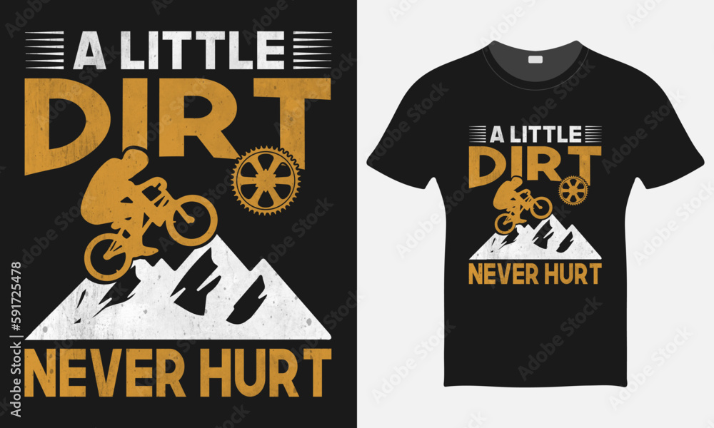 A Little Dirt Never Hurt - BMX Bike Vector - BMX Bike T-shirt Design Template