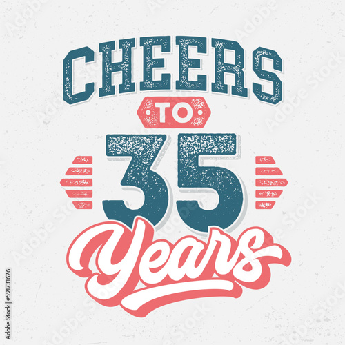 Cheers to 35 Years - Fresh Birthday Design. Good For Poster, Wallpaper, T-Shirt, Gift.