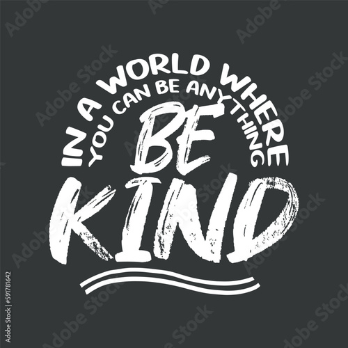 In a world where you can be anything be kind Anti-bullying mom T-shirt design vector, Kindness takes courage eps, unity day, orange, Anti-bullying mom,  Stop Bullying, Be Kind, Women, Positive