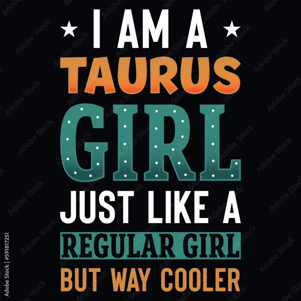 I am a taurus girl typography tshirt design 