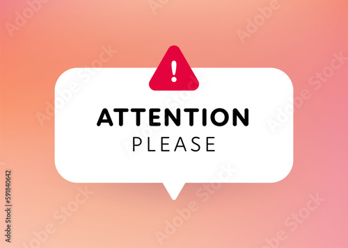 Attention please sign. Vector modern color illustration. Rectangle speech bubble frame with text and exclamarion mark in red triangle on pink background. Design for banner, poster, web