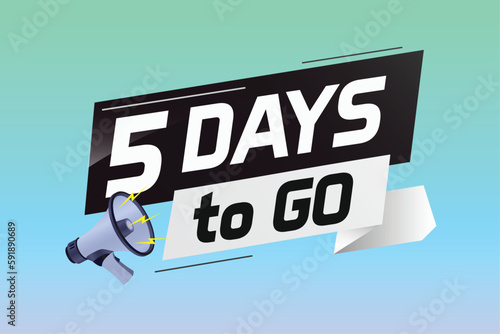 5 days to go word concept vector illustration with loudspeaker and 3d style for use landing page, template, ui, web, mobile app, poster, banner, flyer, background, gift card, coupon	