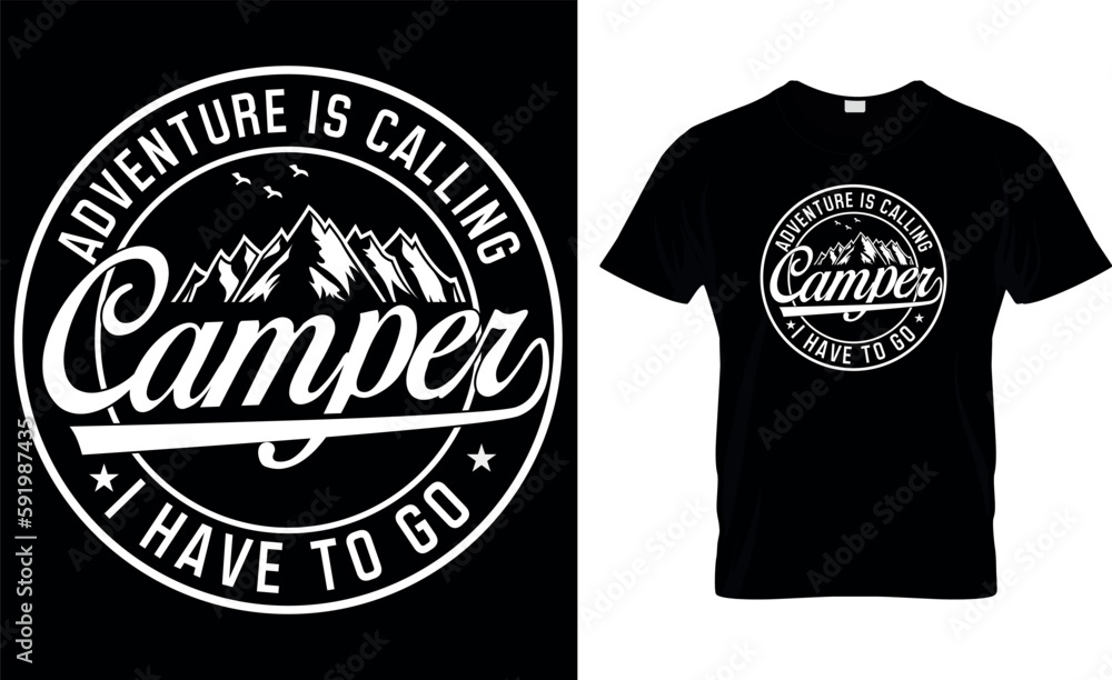 Adventure is calling camper i have to go,,vintags t-shirt design,
vintage creative t-shirt design,t-shirt print,Typography t- shirt design.
 